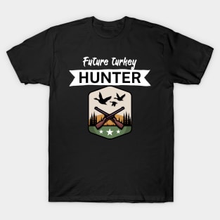 Future turkey hunter T-Shirt